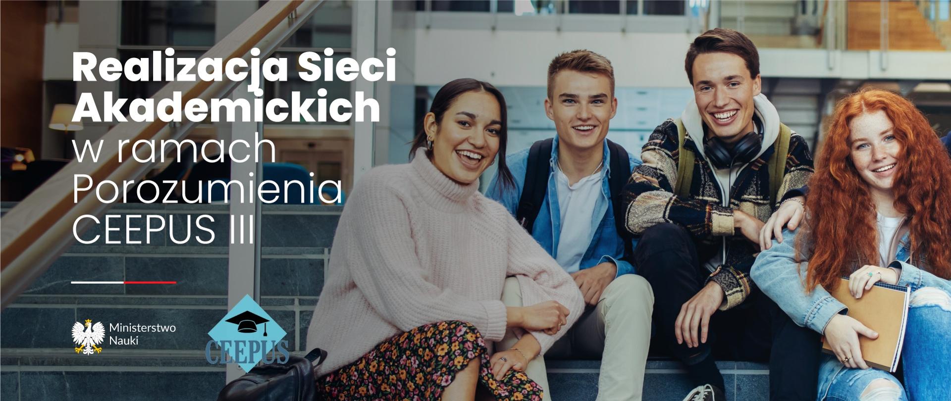 Grafika - czworo wesołych młodych ludzi siedzi na schodach, obok napis Realizacja Sieci Akademickich w ramach porozumienia CEEPUS III.