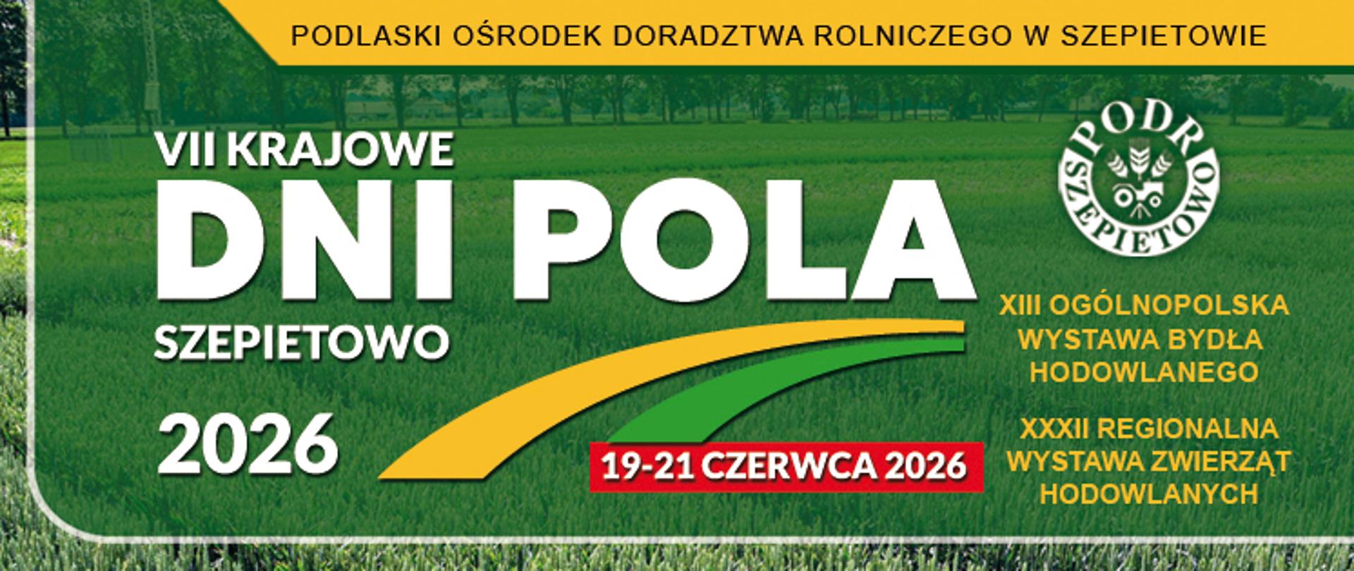 VII Krajowe Dni Pola. Zapraszamy do Szepietowa