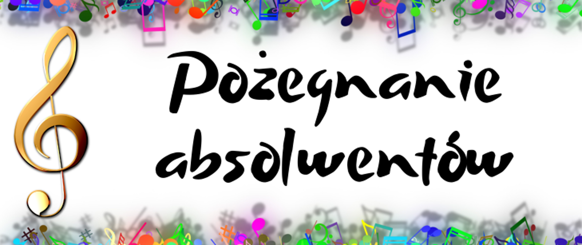 Zdjęcie przedstawia napis pożegnanie absolwentów. w tle nutki i klucz wiolinowy.