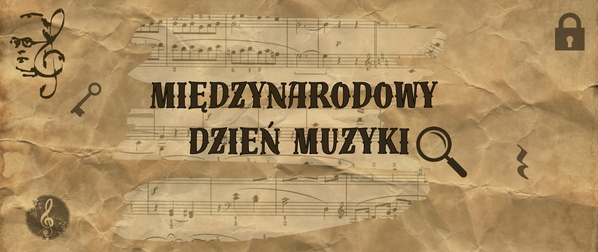 Grafika w stylu starego papieru, z nutami w tle. Na środku widnieje napis ‘Międzynarodowy Dzień Muzyki’. Po bokach znajdują się symbole: klucz wiolinowy, sylwetka mężczyzny, klucz, lupa, kłódka oraz znak pauzy. Całość utrzymana jest w brązowo-sepiowej kolorystyce, przypominającej starą mapę lub dokument