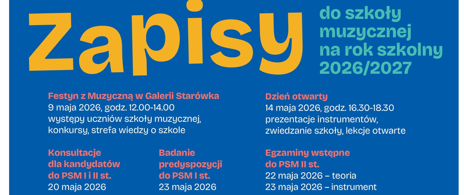 Plakat informuje o rekrutacji na rok szkolny 2026/2027 i utrzymany jest w eleganckiej, granatowej kolorystyce. W centralnej części znajduje się barwna grafika przedstawiająca młodzież grającą na różnych instrumentach – saksofonie, skrzypcach, gitarze oraz kontrabasie, co podkreśla muzyczny charakter wydarzenia. W górnej części plakatu zamieszczono informacje dla kandydatów: zaproszenie na Festyn z Muzyczną w Galerii Starówka, który odbędzie się 9 maja 2026 roku, Dzień Otwarty zaplanowany jest na 14 maja 2026 roku, konsultacje dla kandydatów w dniu 20 maja 2026 roku, a także terminy egzaminów wstępnych – 22 i 23 maja 2026 roku.