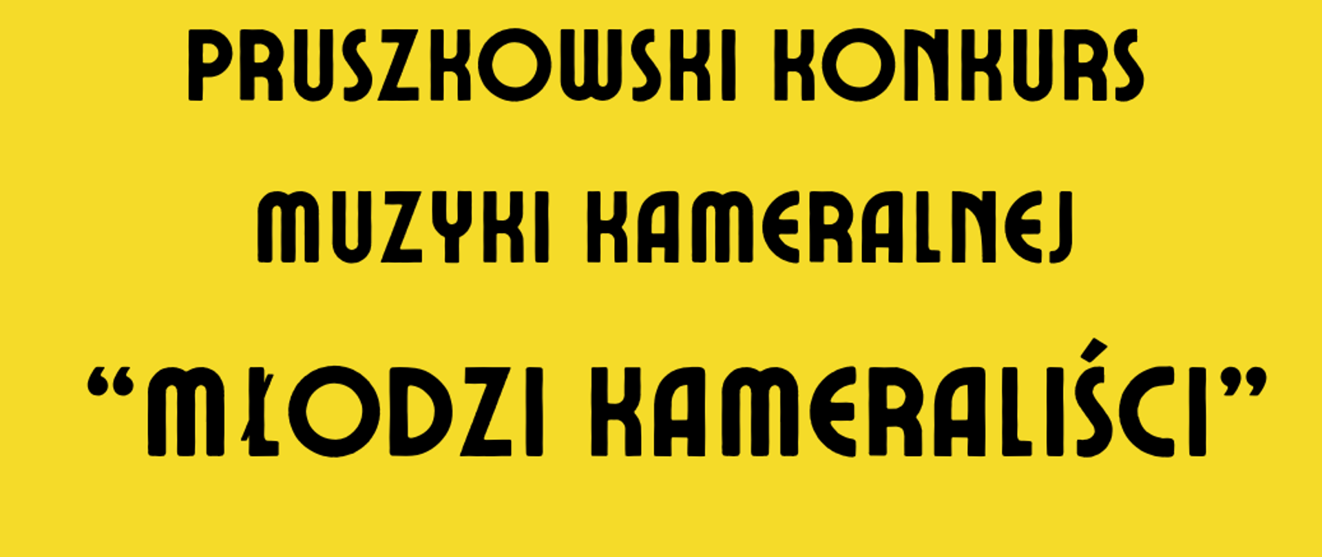 Plakat na żółtym jaskrawym tle, litery czarne, w centralnej części skrzypce i na tle klawiatury fortepianu.