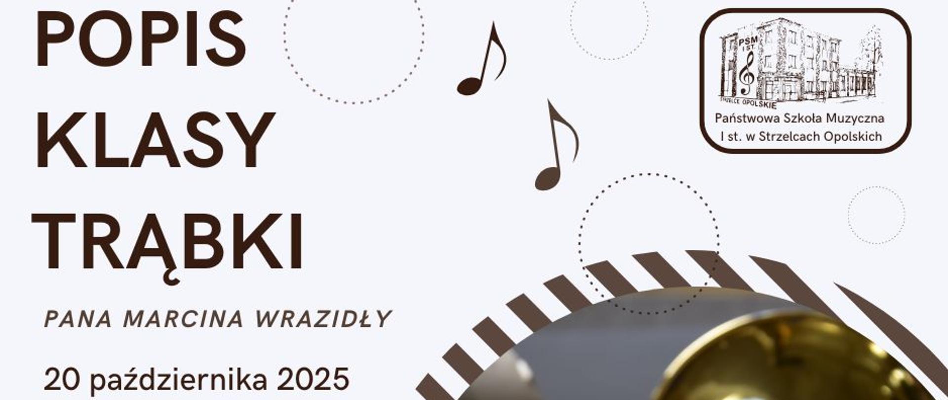 Popis klasy trąbki pana m. Wrazidły 20 października 2025 o godz. 18:00 w sali koncertowej. W prawym górnym rogu logo szkoły, zdjęcie trąbki, nutki.