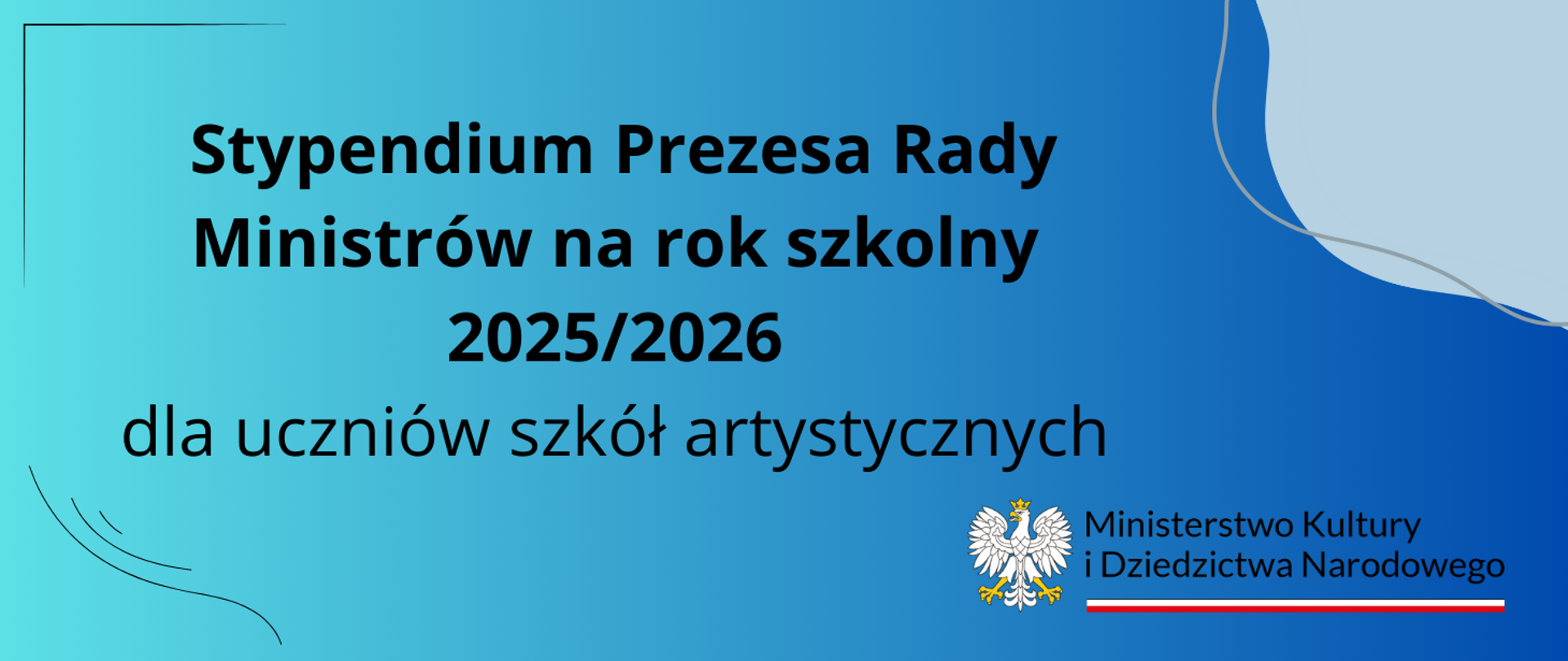Baner na niebieskim tle Stypendium Prezesa Rady Ministrów na rok szkolny 2025/2026 dla uczniów szkół artystycznych