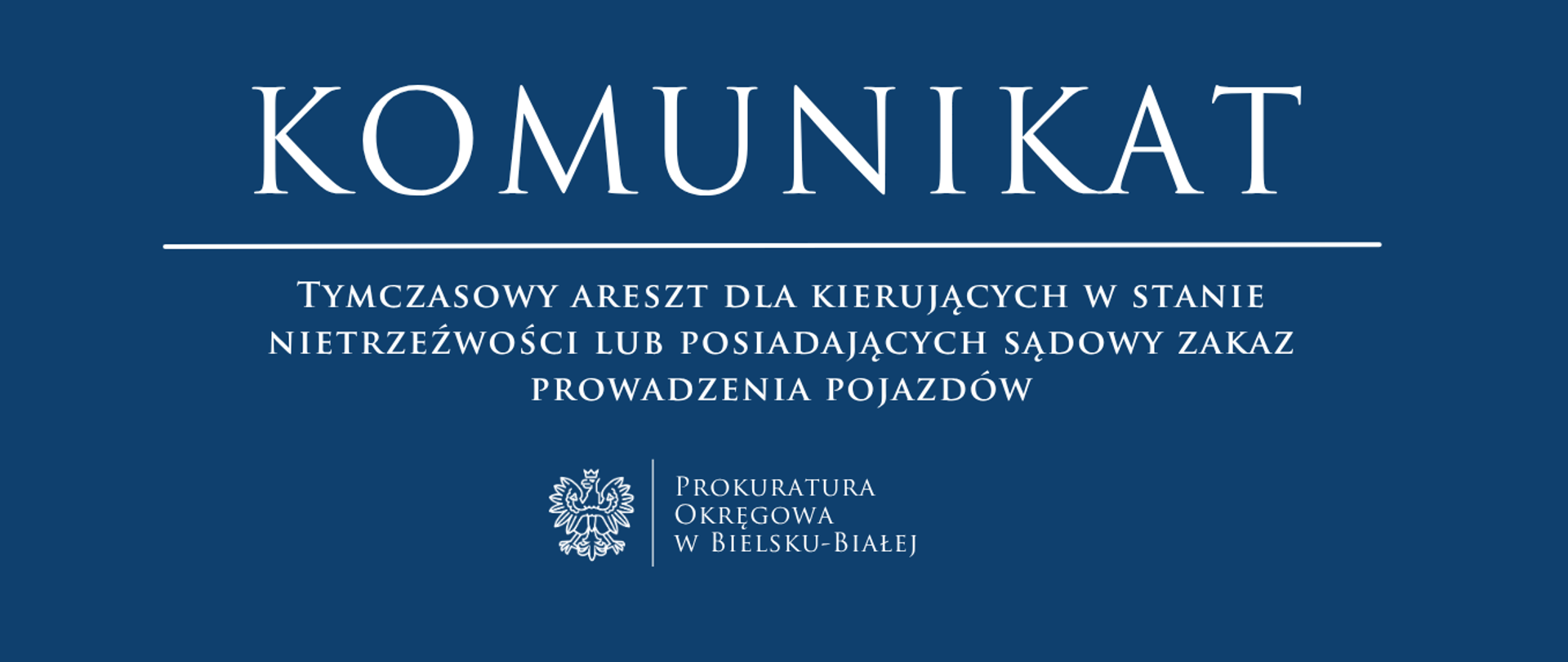 Komunikat_-_Tymczasowy_areszt_dla_kierujących_w_stanie_nietrzeźwości_lub_posiadających_sądowy_zakaz_prowadzenia_pojazdów