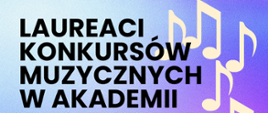 Laureaci Konkursów Muzycznych w Akademii
