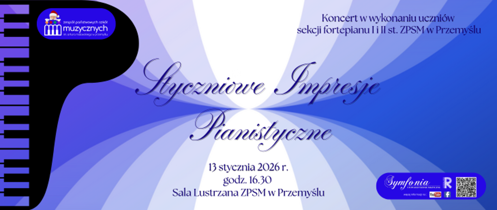 Plakat w odcieniach niebieskiego z motywem klawiatury fortepianu. Napis: „Styczniowe Impresje Pianistyczne”. Informacje: koncert w wykonaniu uczniów sekcji fortepianu I i II stopnia ZPSM w Przemyślu, 13 stycznia 2026 r., godz. 16.30, Sala Lustrzana ZPSM w Przemyślu. Widoczne logotypy Zespołu Państwowych Szkół Muzycznych oraz „Symfonia R”.