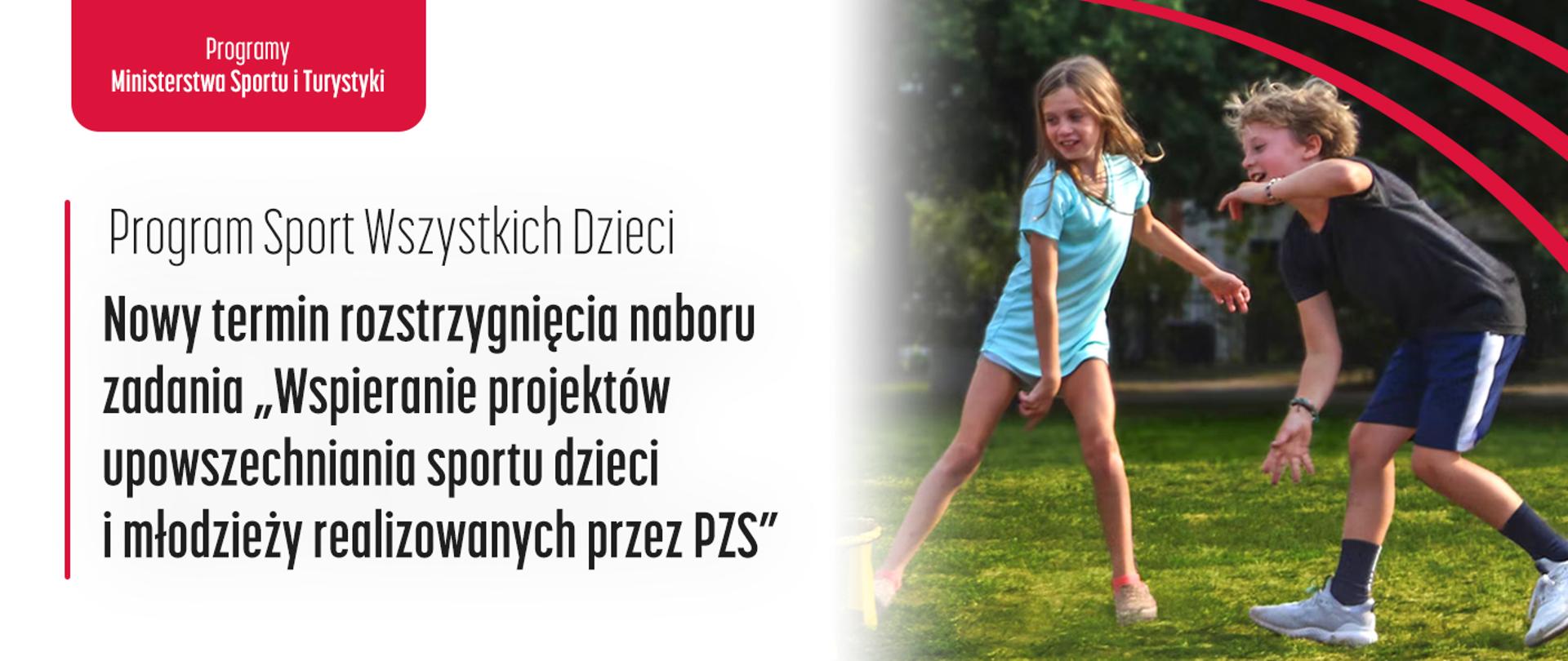 Grafika z napisem: Program Sport Wszystkich Dzieci - nowy termin rozstrzygnięcia naboru zadania "Wspieranie projektów upowszechniania sportu dzieci i młodzieży realizowanych przez pzs"