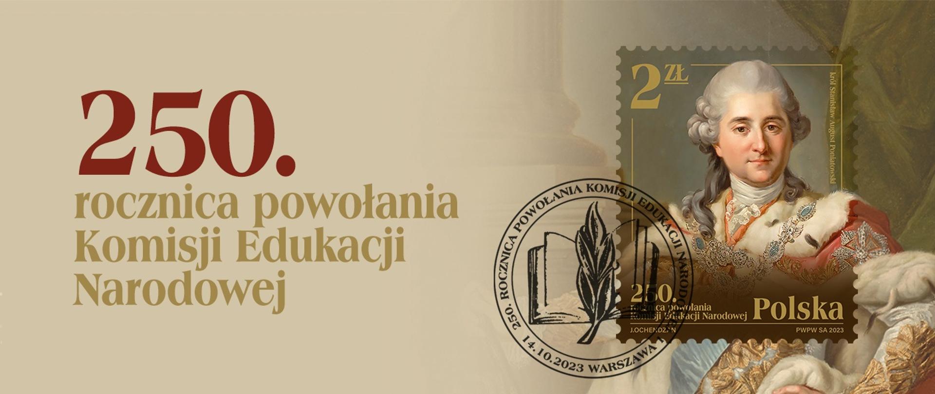 Grafika, na szarożółtym tle znaczek pocztowy i napis 250. rocznica powołania Komisji Edukacji Narodowej.