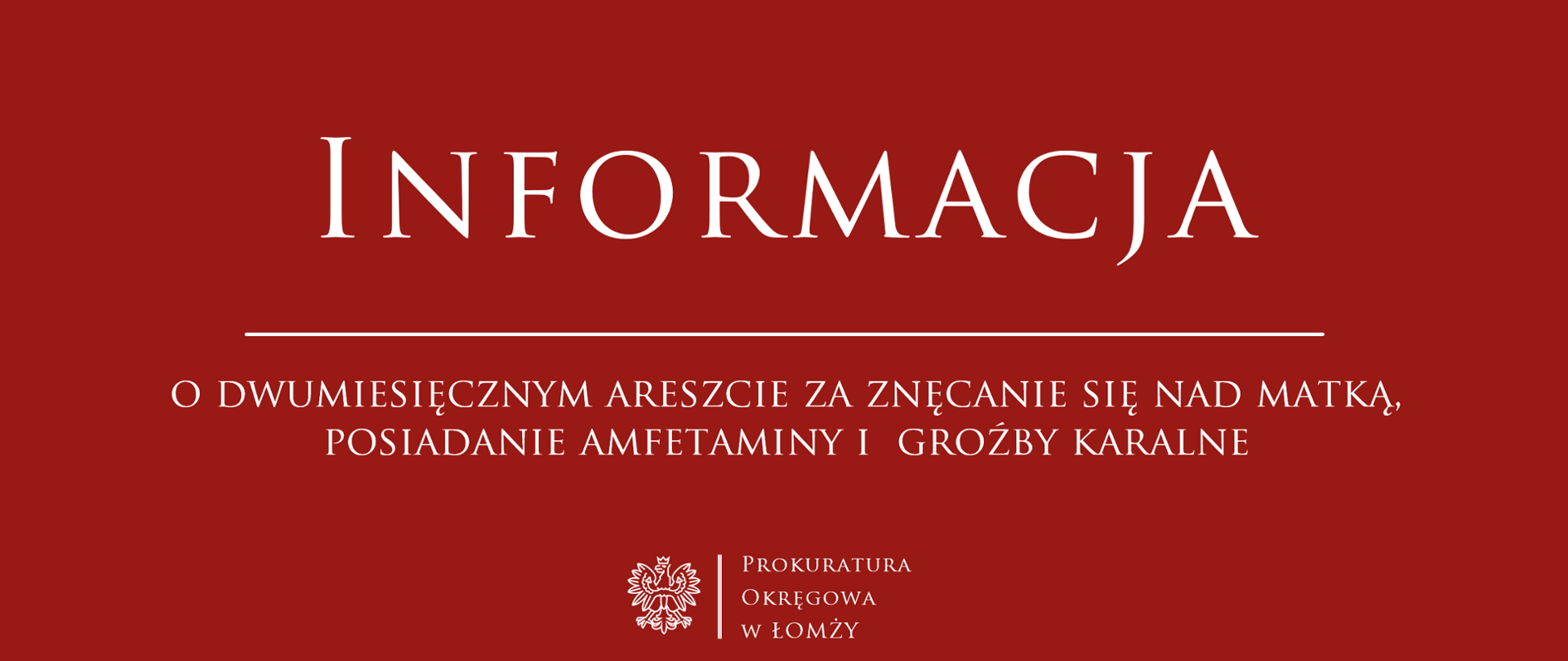 Informacja o dwumiesięcznym areszcie za znęcanie się nad matką, posiadanie amfetaminy i groźby karalne