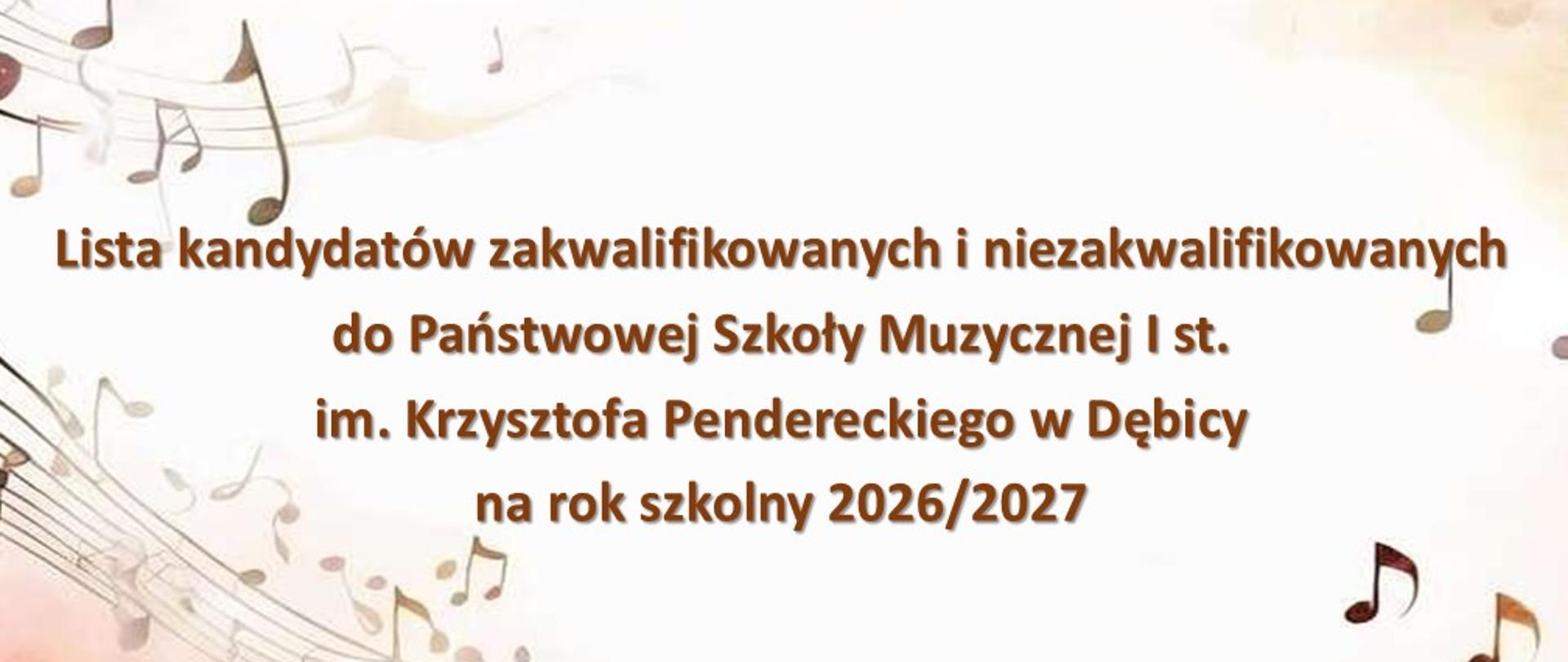 Informacja z napisem - Lista kandydatów zakwalifikowanych i niezakwalifikowanych do PSM I st. im. Krzysztofa Pendereckieo w Dębicy na rok szkolny 2026/2027; tło plakatu w odcieniach brązu z pięciolinią i nutami; napisy brązowe