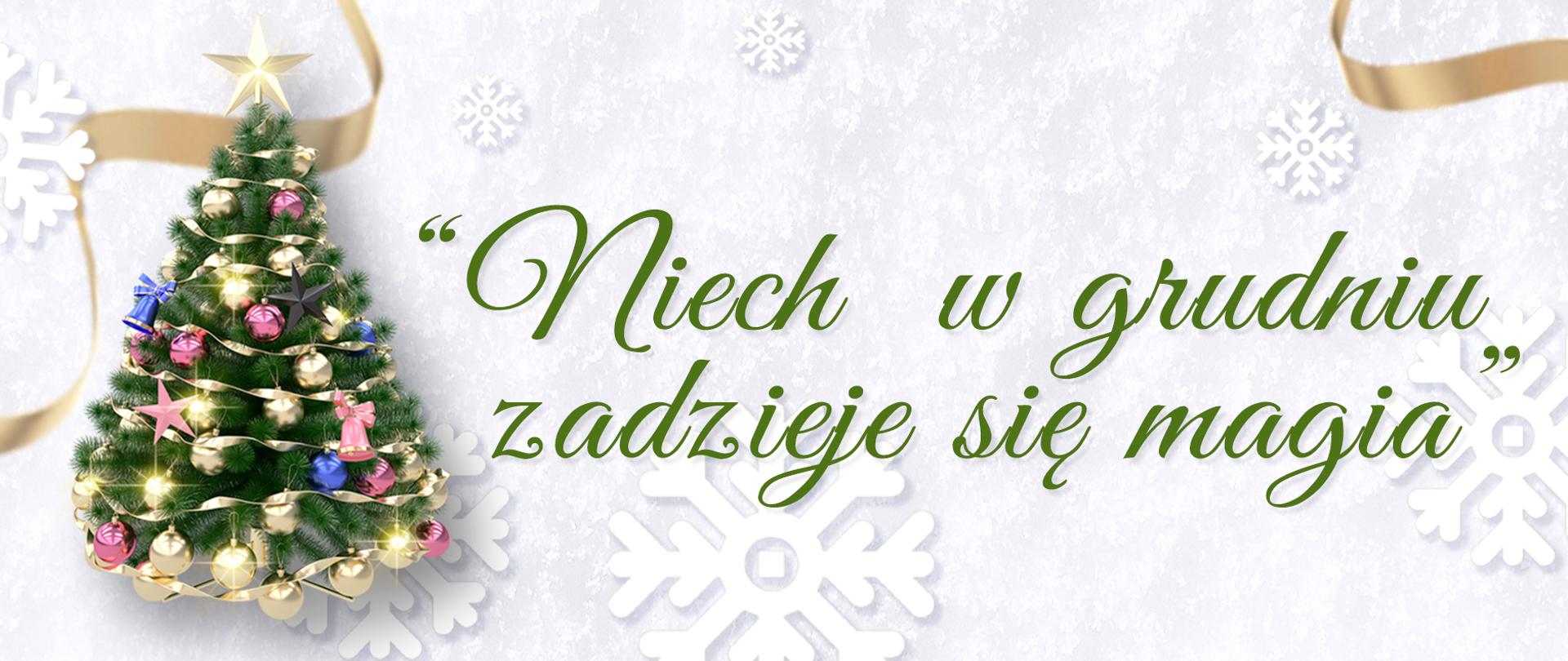 Po lewej choinka ze złotą gwiazdą, udekorowana złotą wstążką, tło imitujące śnieg z grafiką płatków śniegu. Po prawej tekst. "Niech w grudniu zadzieje się magia"