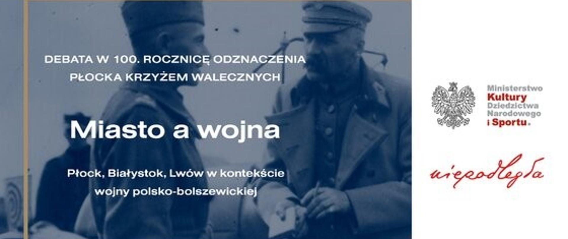 Debata w 100.rocznicę odznaczenia Płocka Krzyżem Walecznych