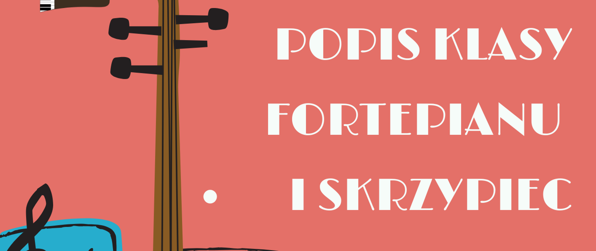 Na koralowym tle w lewym górnym rogu logo PSM I st. w Sierpcu. Z lewej strony skrzypce. Z prawej strony tekst: popis klasy fortepianu i skrzypiec, data: 19.05.2025 r., godz. 17.00, miejsce: sala koncertowa.