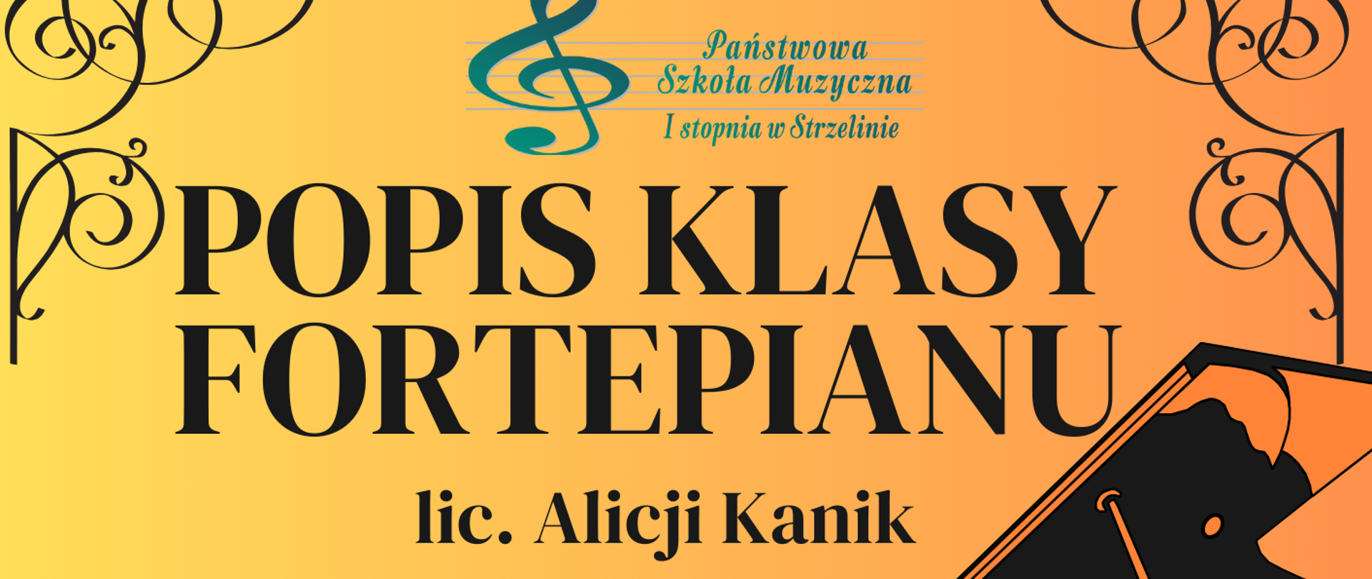 Plakat z żółtym tłem, na górze widnieje logo szkoły, w centrum znajdują się informacje o wydarzeniu, na dole widnieje grafika fortepianu. 