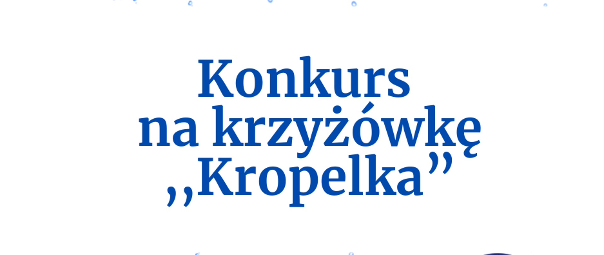 Konkurs na krzyżówkę ,,Kropelka"