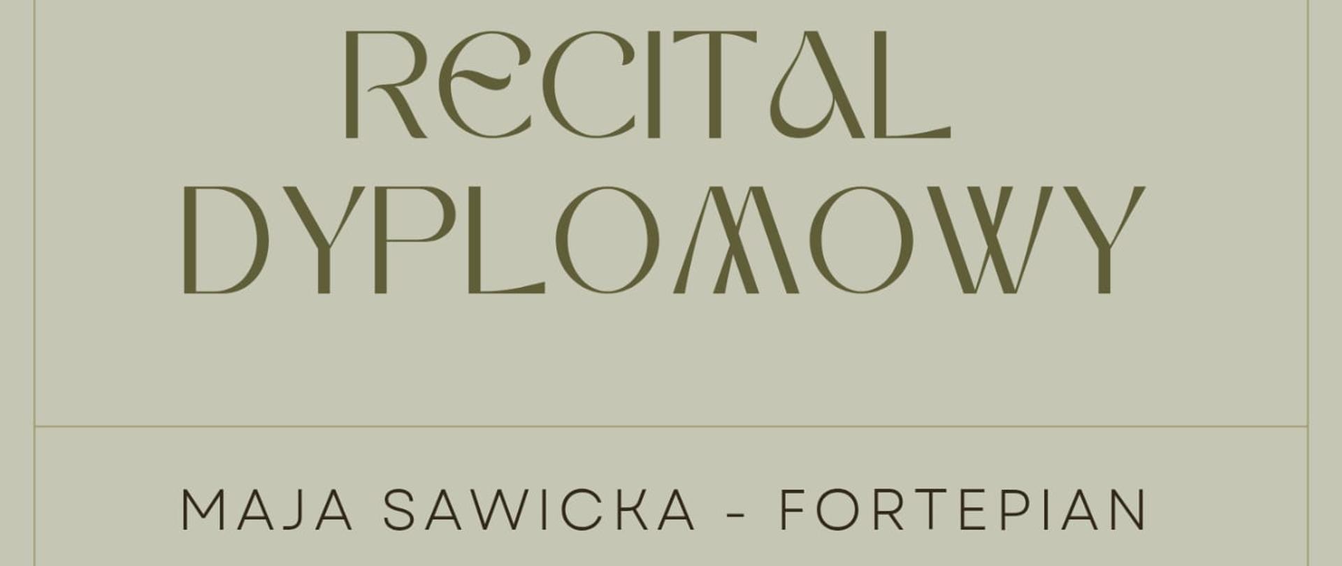 Recital dyplomowy Mai Sawickiej 