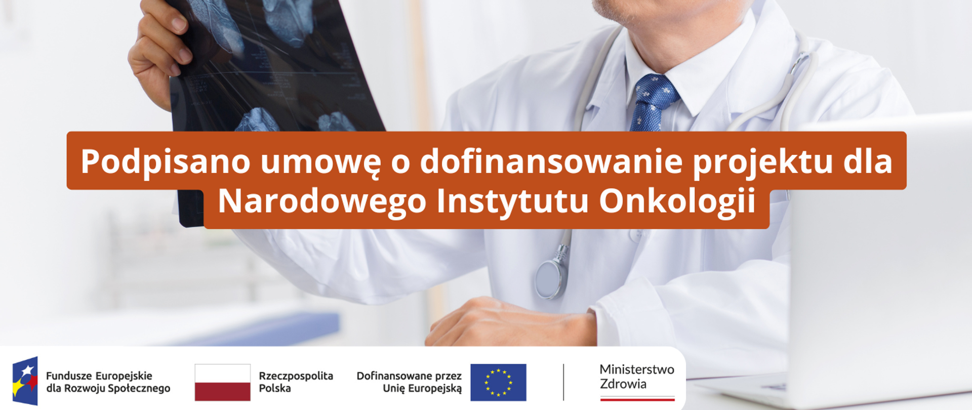 Podpisano umowę o dofinansowanie projektu dla Narodowego Instytutu Onkologii
