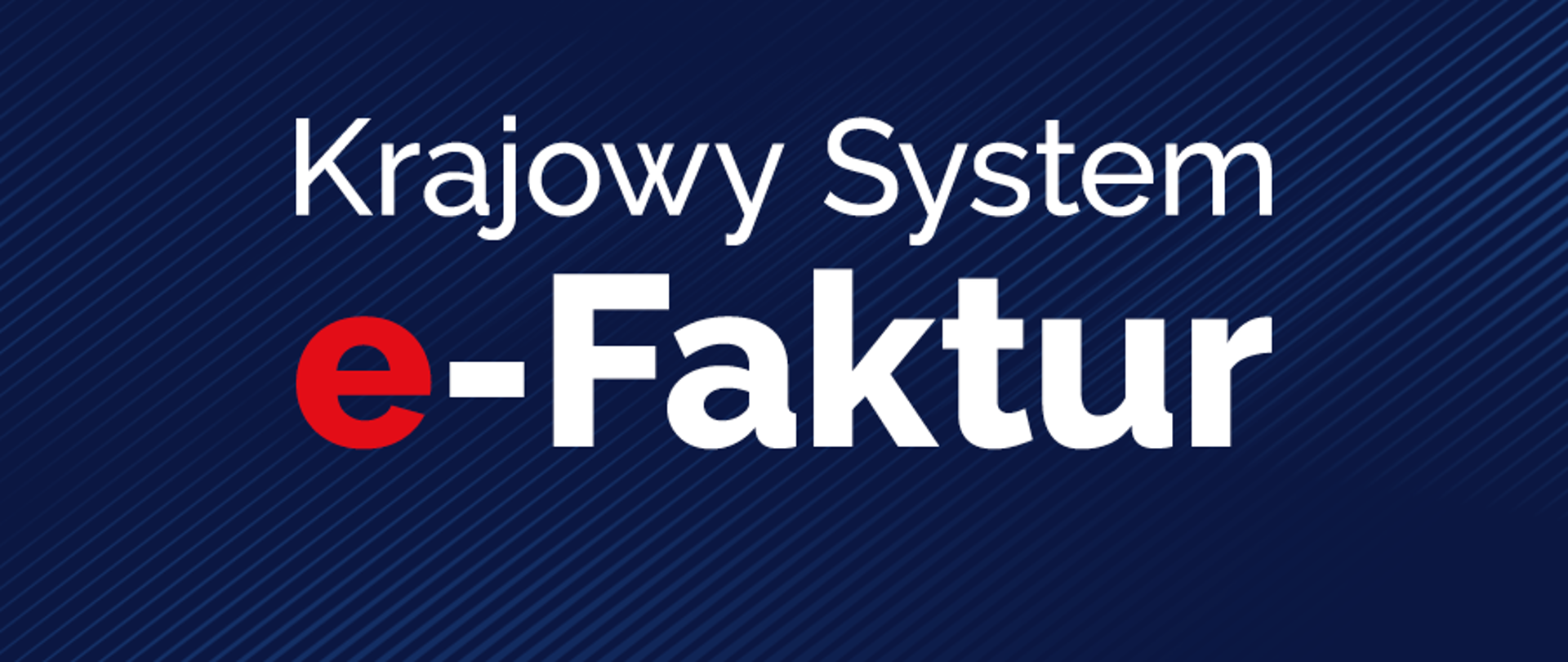 Na granatowym tle, biały napis: Krajowy System e-Faktur. Literka e w czerwonym kolorze.