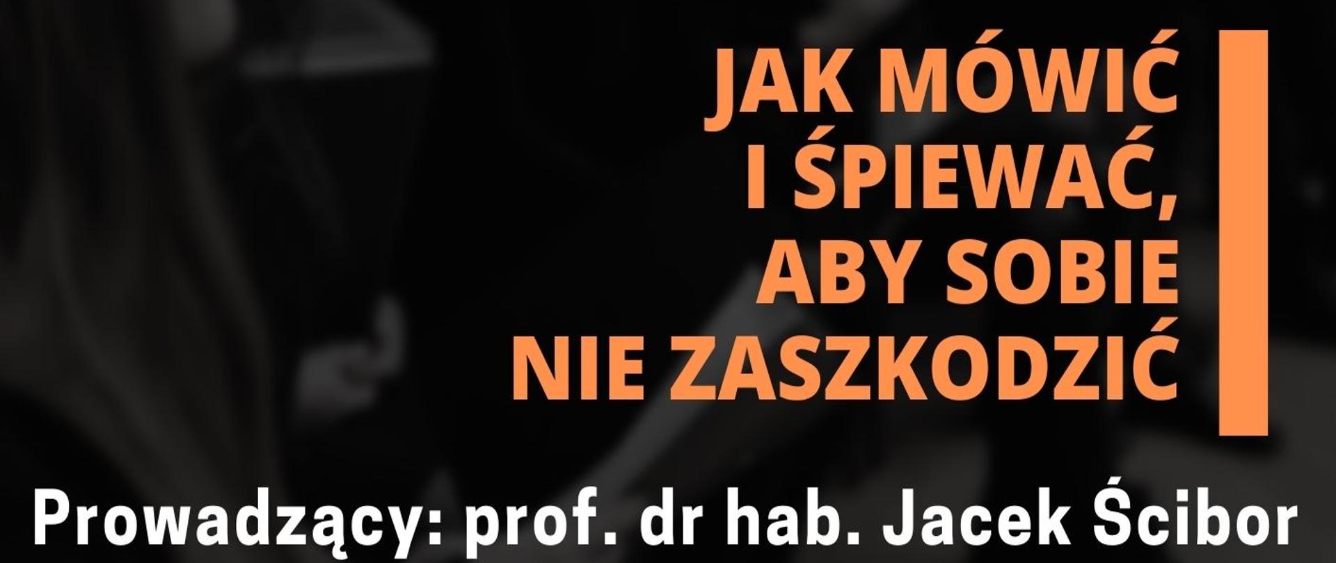  Elegancki plakat promujący wydarzenie muzyczne organizowane przez Zespół Państwowych Szkół Muzycznych im. Fryderyka Chopina w Jarosławiu. Na plakacie widnieje tytuł wykładu i warsztatów "Jak mówić i śpiewać, aby sobie nie zaszkodzić" oraz nazwisko prowadzącego - prof. dr hab. Jacek Ścibor.
