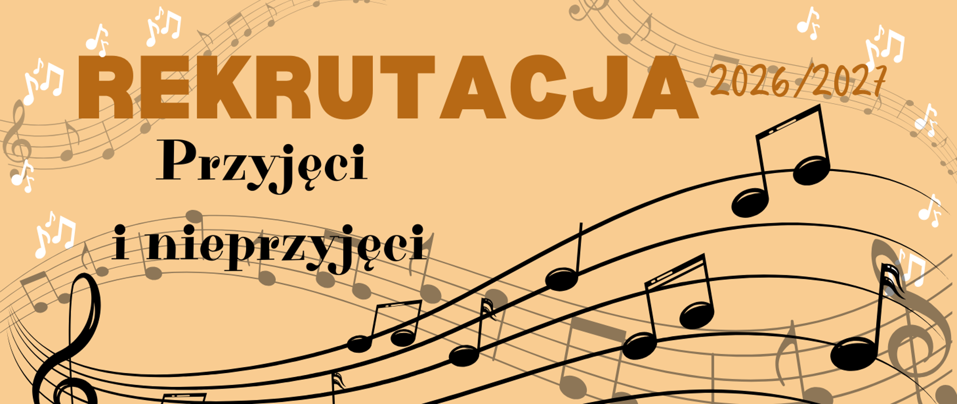 Grafika na jasnobrązowym tle z motywem muzycznym. Na samej górze znajduje się duży, pogrubiony, brązowy napis "REKRUTACJA", a po jego prawej stronie, mniejszą, pismem ręcznym stylizowaną czcionką, data "2026/2027". Poniżej tych napisów, wyśrodkowany, czarny, czcionką szeryfową tekst brzmi: "Przyjęci i nieprzyjeci". Całe tło wypełniają dynamiczne, falujące linie pięciolinii, liczne czarne nuty, klucze wiolinowe i basowe, oraz mniejsze, białe nuty w górnej części.