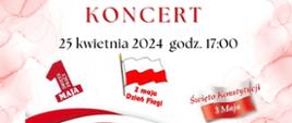 plakat koncertu z okazji świąt majowych, białe tło, na górze data koncertu i czerwone napisy, na dole symbole Święta Pracy 1 maja, Święta Flagi 2 maja i święta Konstytucji 3 maja otoczone wstęgą flagi