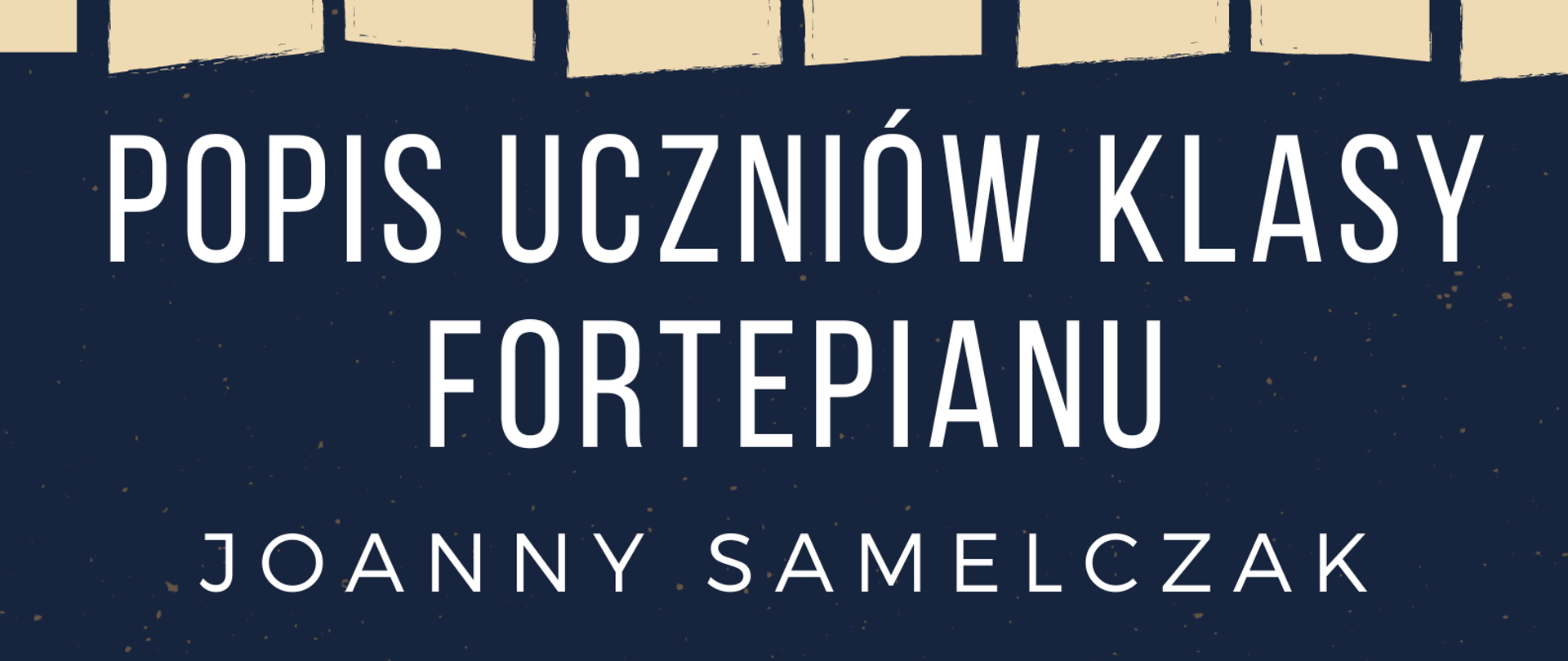 Plakat na granatowym tle z białymi napisami. U góry grafika klawiatury fortepianu.