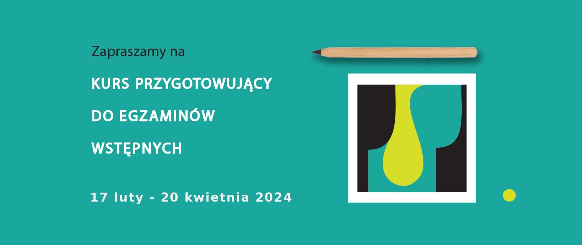 Zapraszamy na kurs przygotowujący do egzaminów wstępnych 17 luty - 20 kwietnia 2024