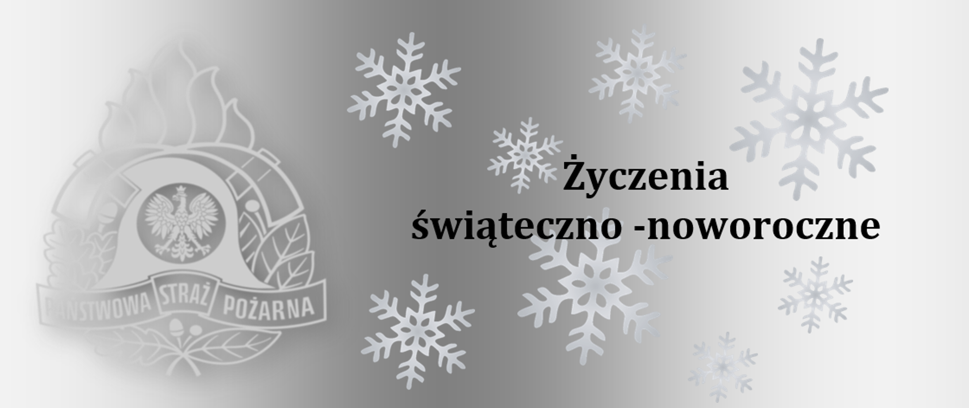 Czarny napis: Życzenia świateczno- noworoczne na tle szarego gradientu. W miejscu napisu różnej wielkości płatki śniegu. Po lewej stronie napisu logo PSP.