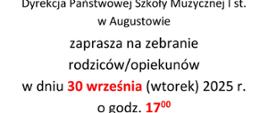 Na białym tle napis: Dyrekcja Państwowej Szkoły Muzycznej I st. im. Emila Młynarskiego w Augustowie zaprasza na zebranie rodziców/opiekunów w dniu 30 września (wtorek) 2025r. o godz. 17.00 Sala Koncertowa PSM