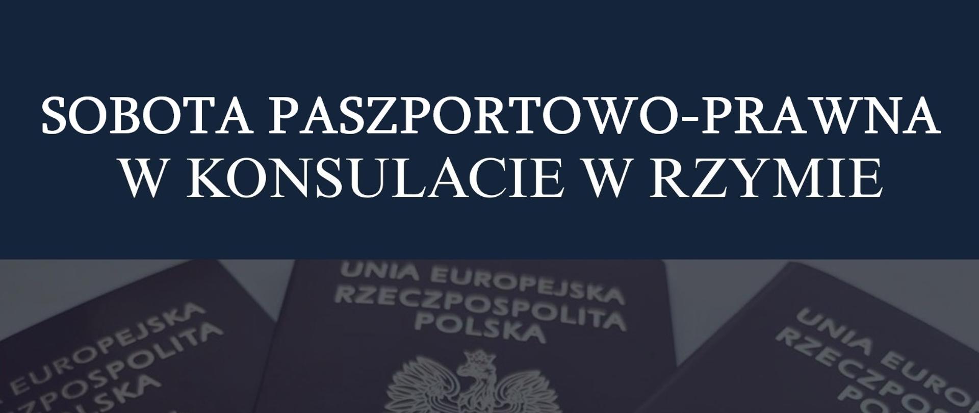 Sobota Paszportowo-Prawna w konsulacie w Rzymie 11 kwietnia 2026 r.