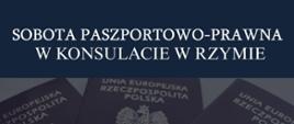 Sobota Paszportowo-Prawna w konsulacie w Rzymie 11 kwietnia 2026 r.