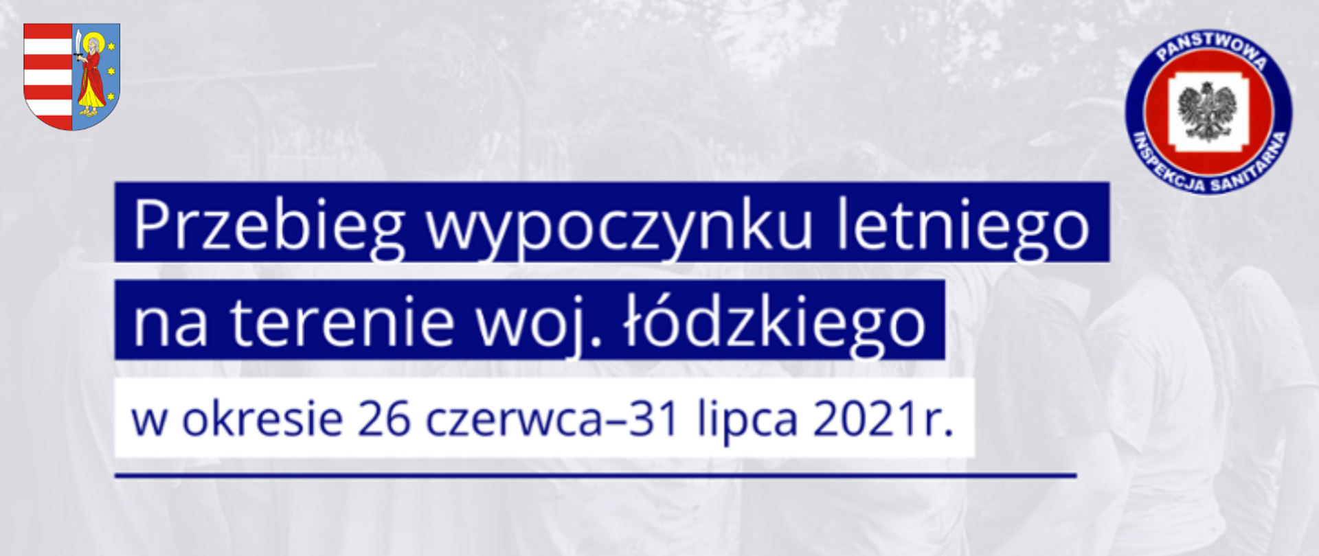 Przebieg wypoczynku letniego na terenie woj. łódzkiego w okresie 26 czerwca–31 lipca 2021r.