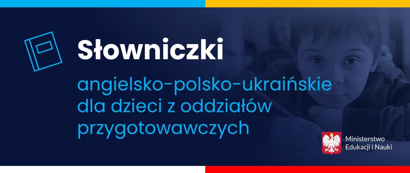Dicționare engleză-poloneză-ucraineană pentru copiii din departamentele pregătitoare – Ministerul Educației și Științei