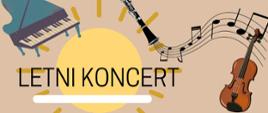 Na jasnobrązowym tle instrumenty: fortepian, klarnet, skrzypce. Z lewej strony tekst: Letni koncert.