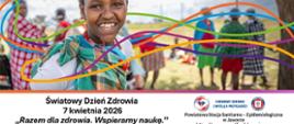 Światowy Dzień Zdrowia 7 kwietnia 2026 „Razem dla zdrowia. Wspieramy naukę”