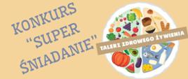 Konkurs "Super Śniadanie" - Talerz Zdrowego Żywienia