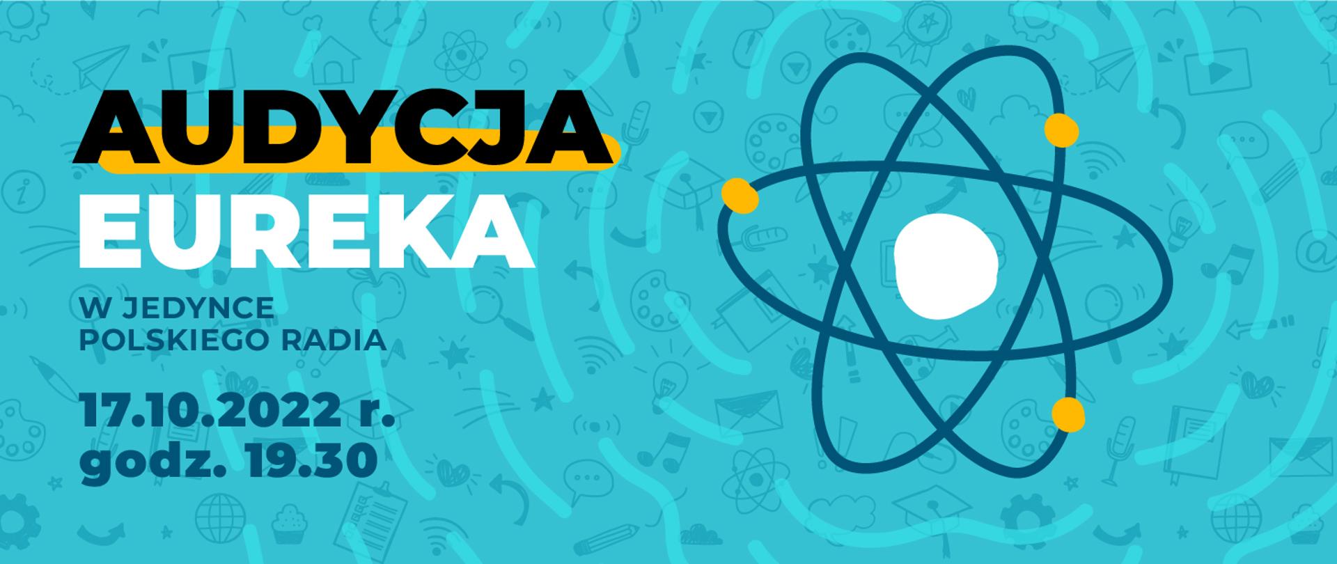 Audycja Eureka: 1 Program Polskiego Radia, 17 października 2022 r., godz.19.30