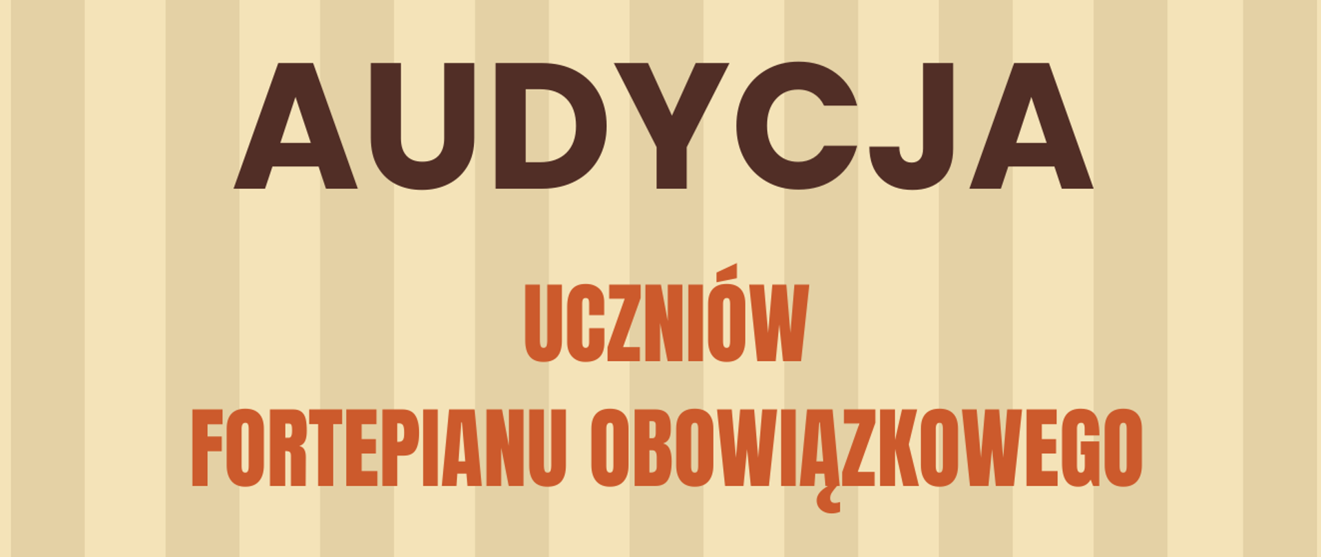 Plakat utrzymany jest w beżowo-brązowej kolorystyce, z dominującym beżowym tłem w górnej części, przypominającym drewniane panele. W lewym górnym rogu znajduje się logo Państwowej Szkoły Muzycznej I i II st. im. Fryderyka Chopina w Nowym Targu, a obok niego tekst: "Państwowa Szkoła Muzyczna I i II st. im. Fryderyka Chopina w Nowym Targu Sekcja Instrumentów Klawiszowych". Poniżej, dużymi, brązowymi literami, widnieje napis "AUDYCJA", a pod nim pomarańczowymi literami "UCZNIÓW FORTEPIANU OBOWIĄZKOWEGO". Centralna część plakatu to biały prostokąt, na którym czarnymi literami podano miejsce: "SALA KAMERALNA" oraz datę i godzinę: "27 MAJA 2025 R. GODZ. 17.00". Po bokach tych napisów umieszczono małe, czarne nutki. Dolna część plakatu to ciemnobrązowy pasek, na którym widnieje grafika przedstawiająca biało-czarne klawisze fortepianu oraz fragment rąk grających na instrumencie.