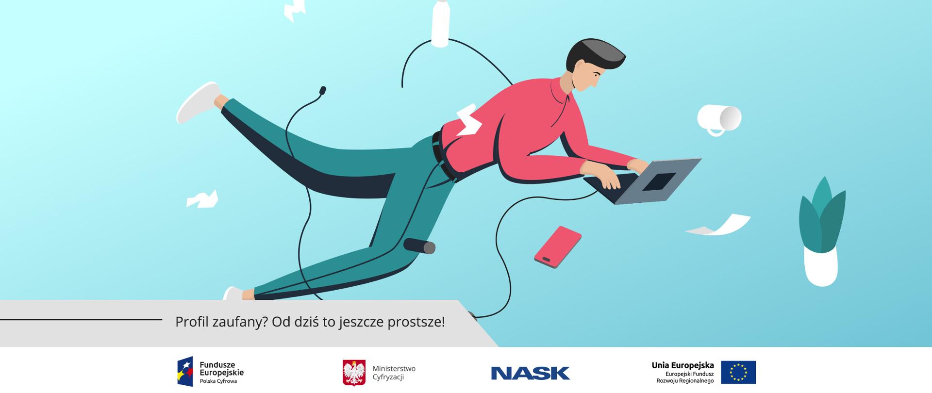 Grafika komputerowa. Lewitujący mężczyzna z laptopem, wokół niego krążą kable, telefon, roślina w doniczce, kubek, kartki. Napis: Profil zaufany? Od dziś to jeszcze prostsze!
