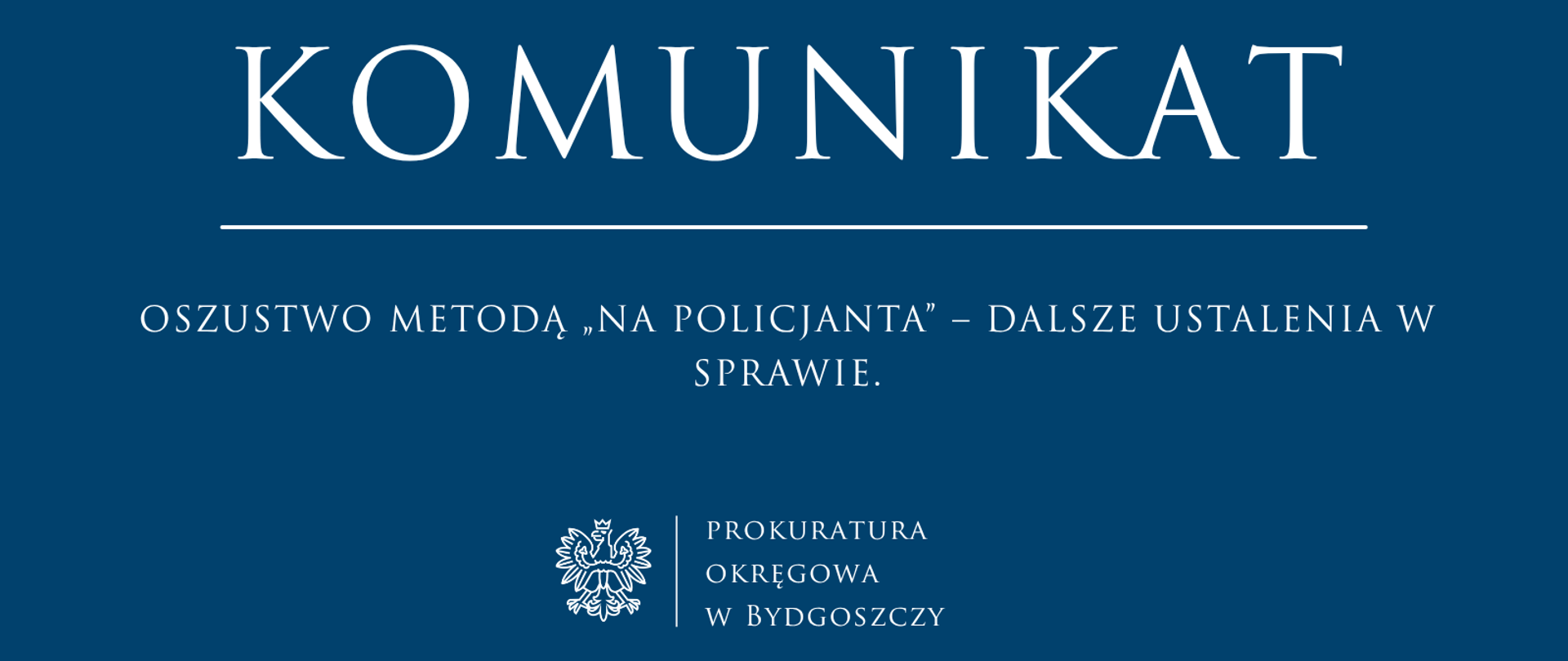 OSZUSTWO METODĄ „NA POLICJANTA” – DALSZE USTALENIA W SPRAWIE.