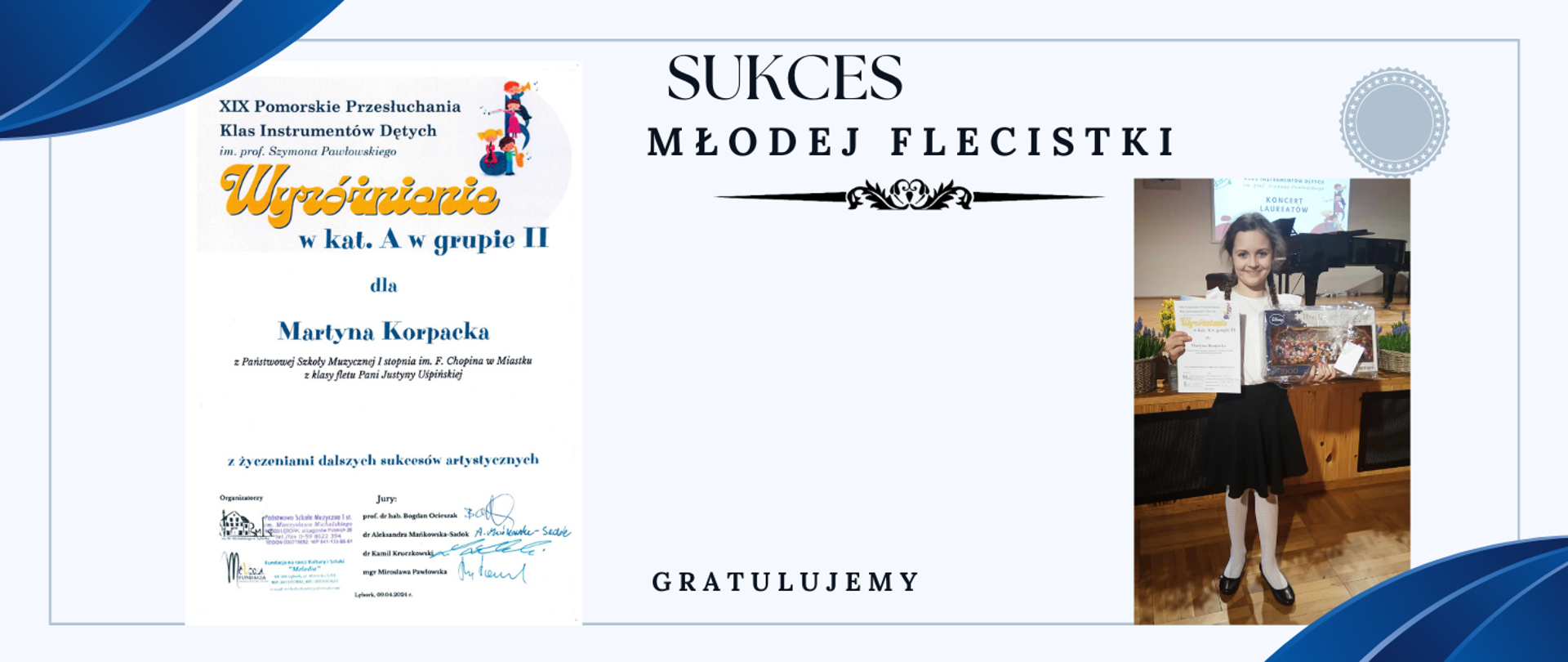 Grafika przedstawia po lewej stronie dyplom z XIX Pomorskich Przesłuchań Klas Instrumentów Dętych dla Martyny Korpackiej po prawej zdjęcie przedstawiające nagrodzoną uczennicę.