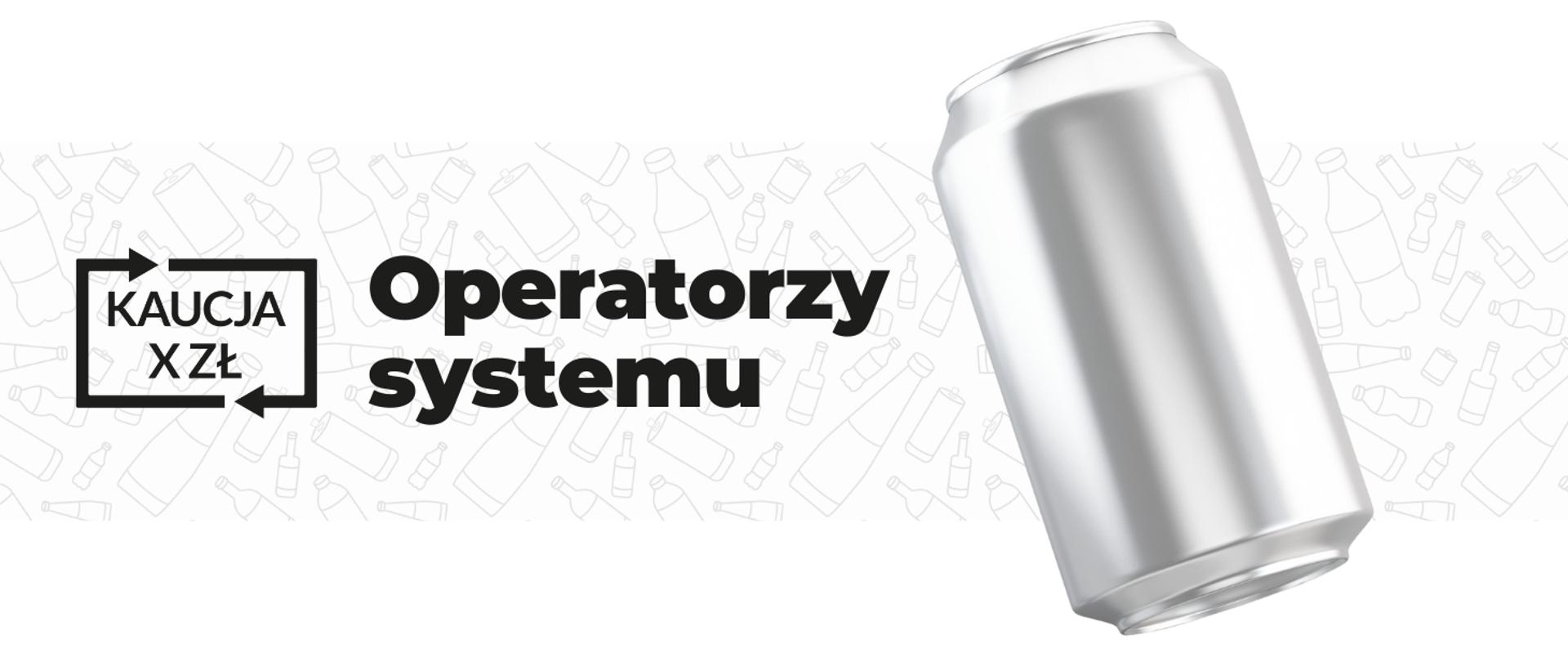 na zdjęciu widnieje metalowa puszka z napisem: Operatorzy systemu. 