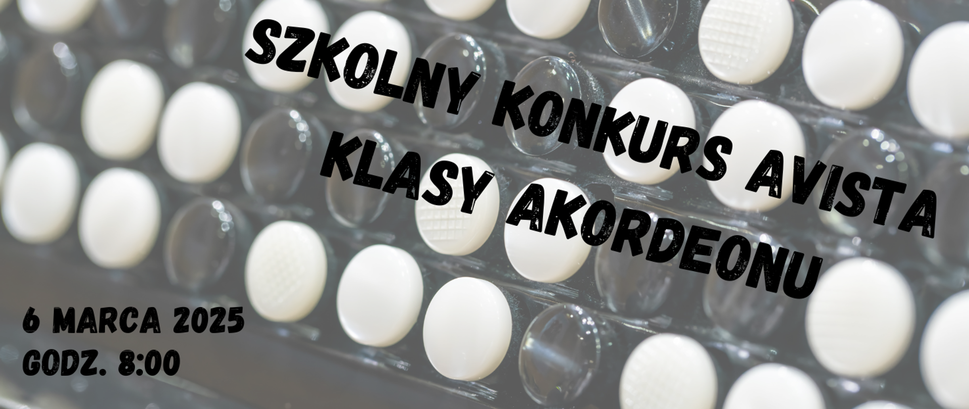 Na tle guzików akordeonu informacja: Szkolny konkurs a vista klasy akordeonu 06.03.2025r.
