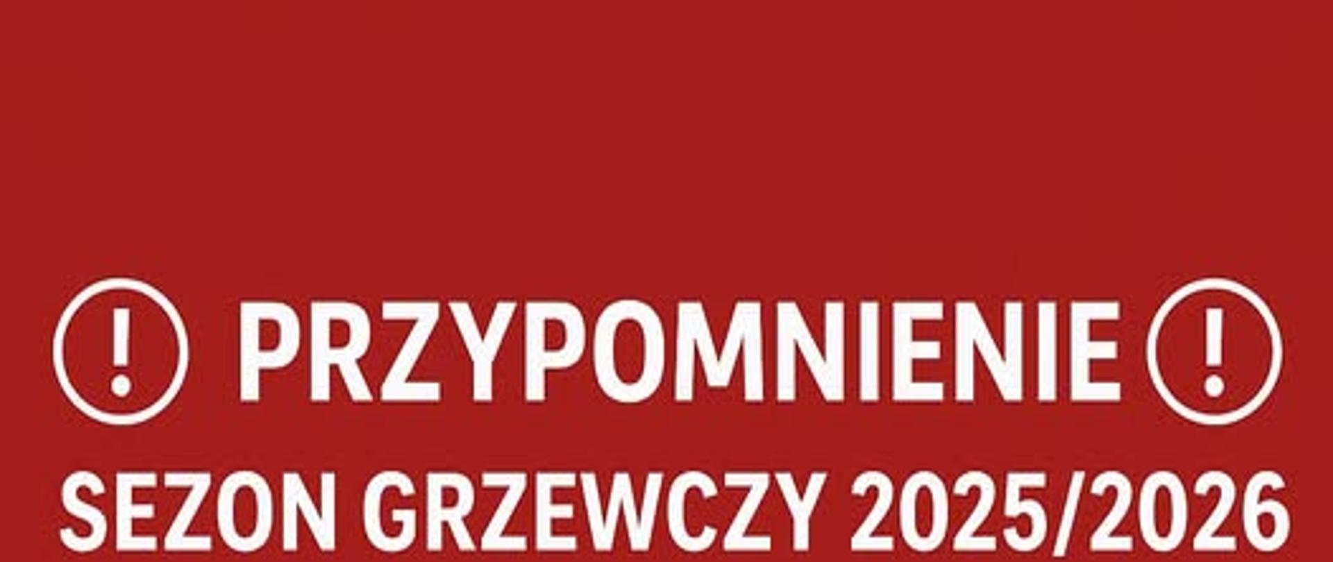 Grafika informacyjna dotycząca sezonu grzewczego 2025/2026 z przypomnieniem o czyszczeniu kominów oraz montażu czujek dymu i czadu.