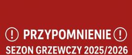 Grafika informacyjna dotycząca sezonu grzewczego 2025/2026 z przypomnieniem o czyszczeniu kominów oraz montażu czujek dymu i czadu.