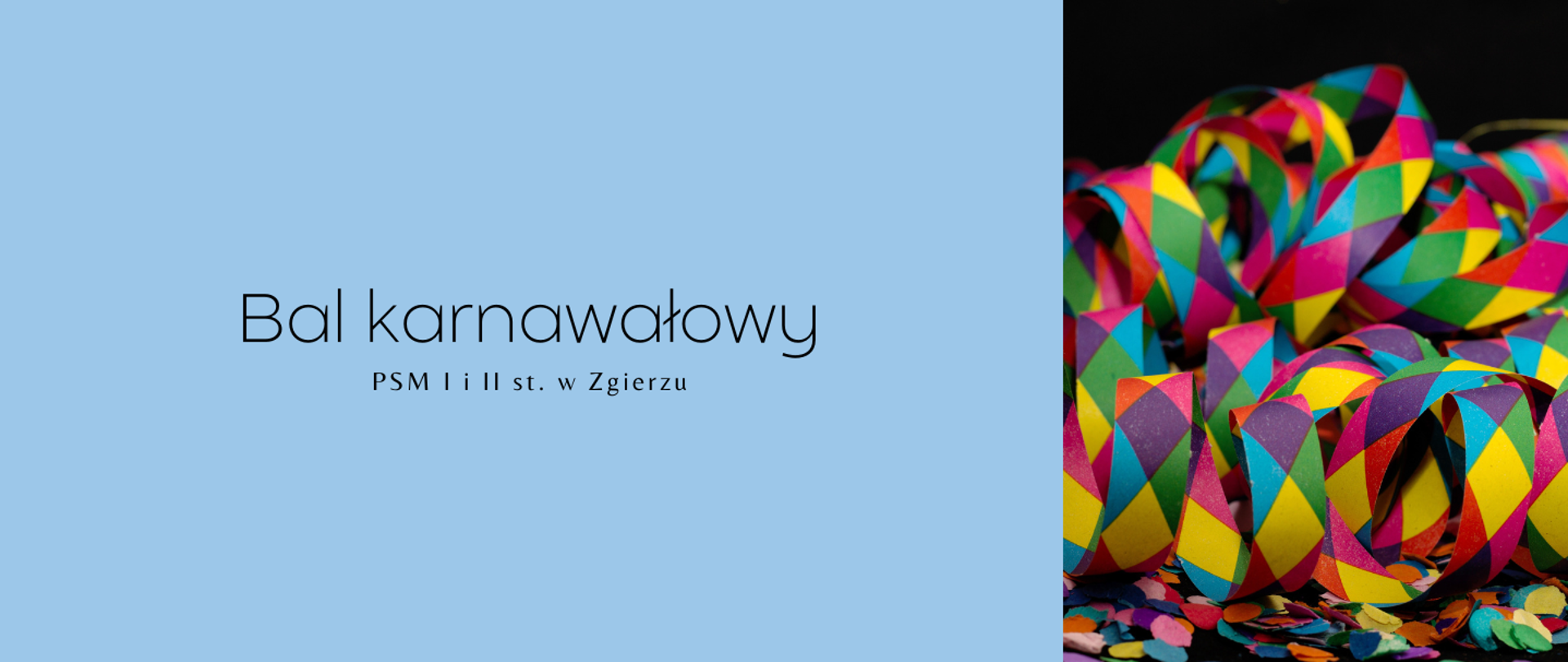 Po lewej stronie, na niebieskim tle, napis "Bal karnawałowy PSM I i II st. w Zgierzu". Po prawej stronie zdjęcie kolorowych, papierowych łańcuchów. 