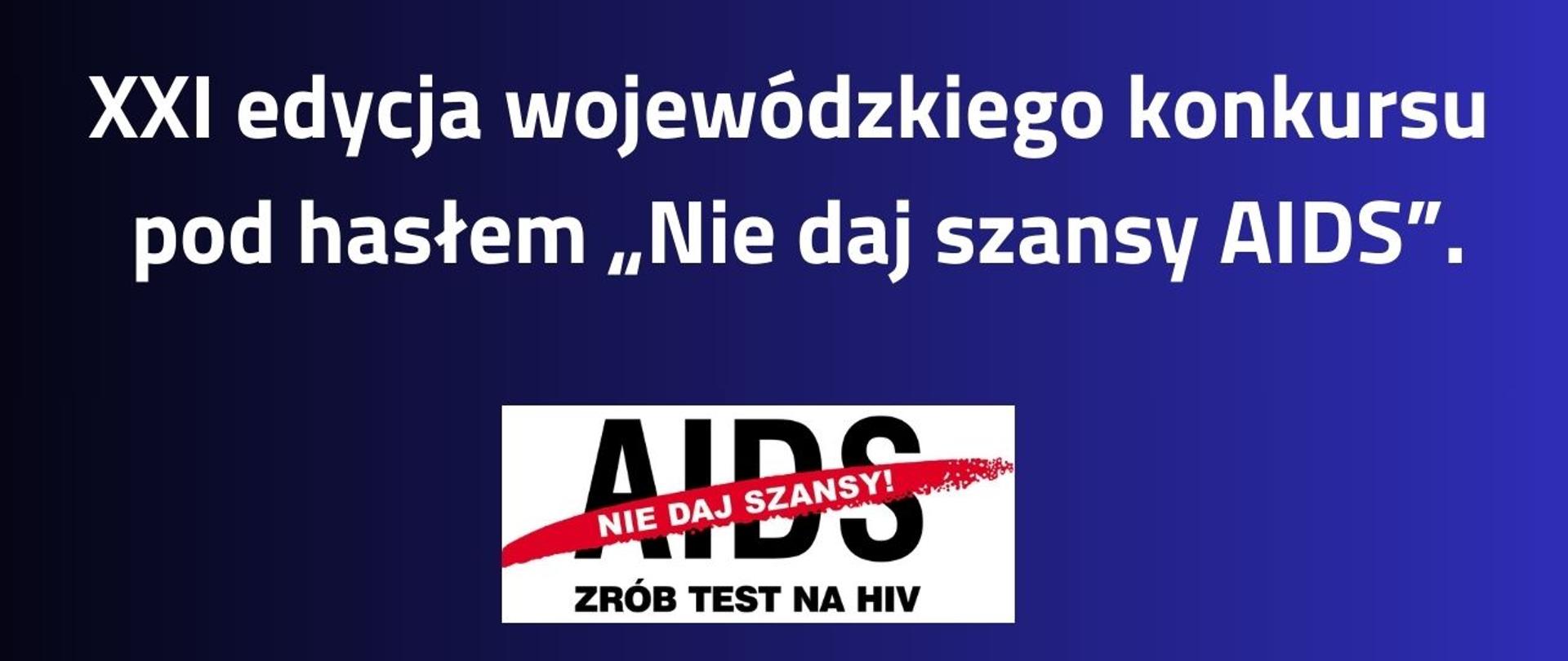 XXI edycja wojewódzkiego konkursu pod hasłem "Nie daj szansy AIDS"