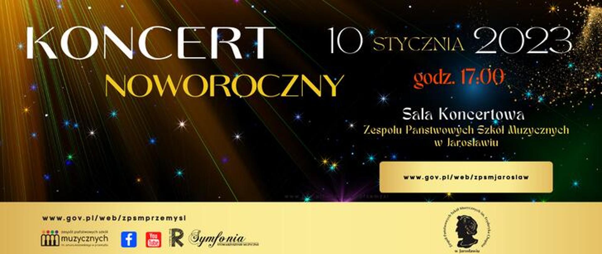 Baner przedstawia grafikę zapowiedzi koncertu: na ciemnym tle z gwiazdami, od lewej napis: koncert noworoczny, po prawej stronie od góry napis: 10 stycznia 2023, godz. 17:00, sala koncertowa ZPSM w Jarosławiu. Pod napisem adres strony: www.gov.pl/web/zpsmjaroslaw. na dole na złotym pasku znajduje się od lewej strony: adres: www.gov.pl/web/zpsmprzemysl , oraz logotypy: szkoły muzycznej w Przemyślu, facebook, you tube, rady rodziców, symfonii, po prawej stronie na pasku logotyp szkoły muzycznej w Jarosławiu. 