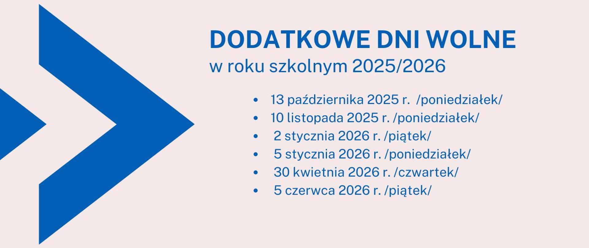 Informacja o dodatkowych dniach wolnych w roku szkolnym dwa tysiące dwadzieścia pięć dwa tysiące dwadzieścia sześć w kolorze niebieskim na beżowym tle z grafiką strzałki w kolorze niebieskim 